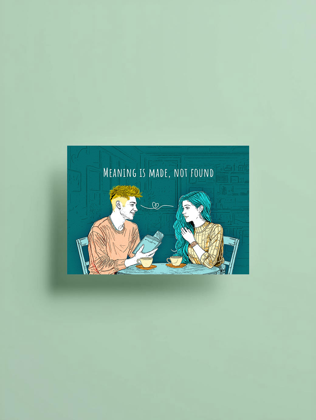 Meaning Is Made, Not Found - Motivational Design Postcard